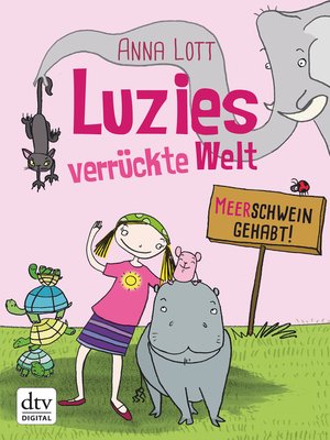 cover image of Luzies verrückte Welt--Meerschwein gehabt